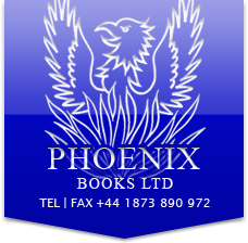 Phoenix Books Limited, Tel or Fax +44 1873 890 972